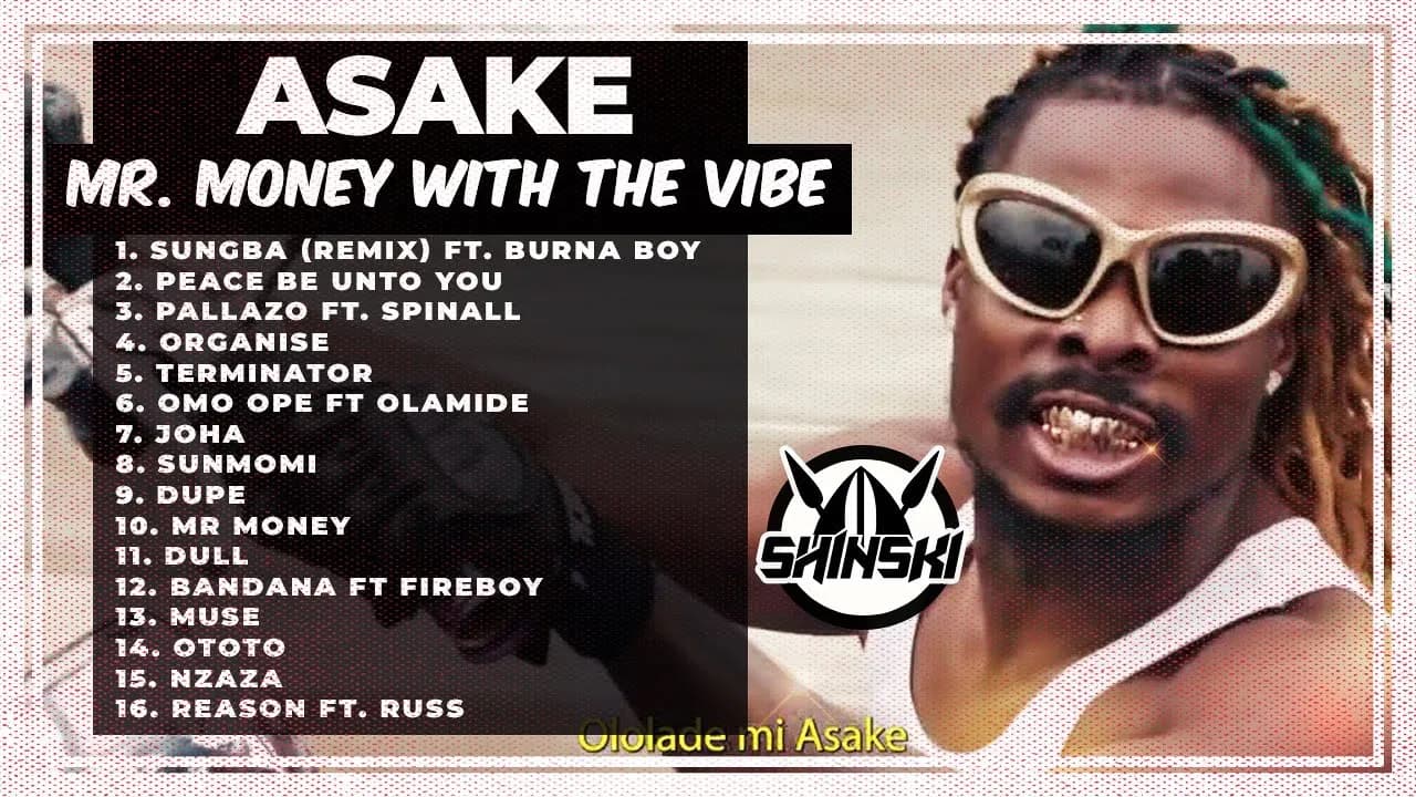 Best of Asake Video Mix - Mr Money With Vibes Full Album [Sungba, Palazzo, Joha, Terminator -Dirty]