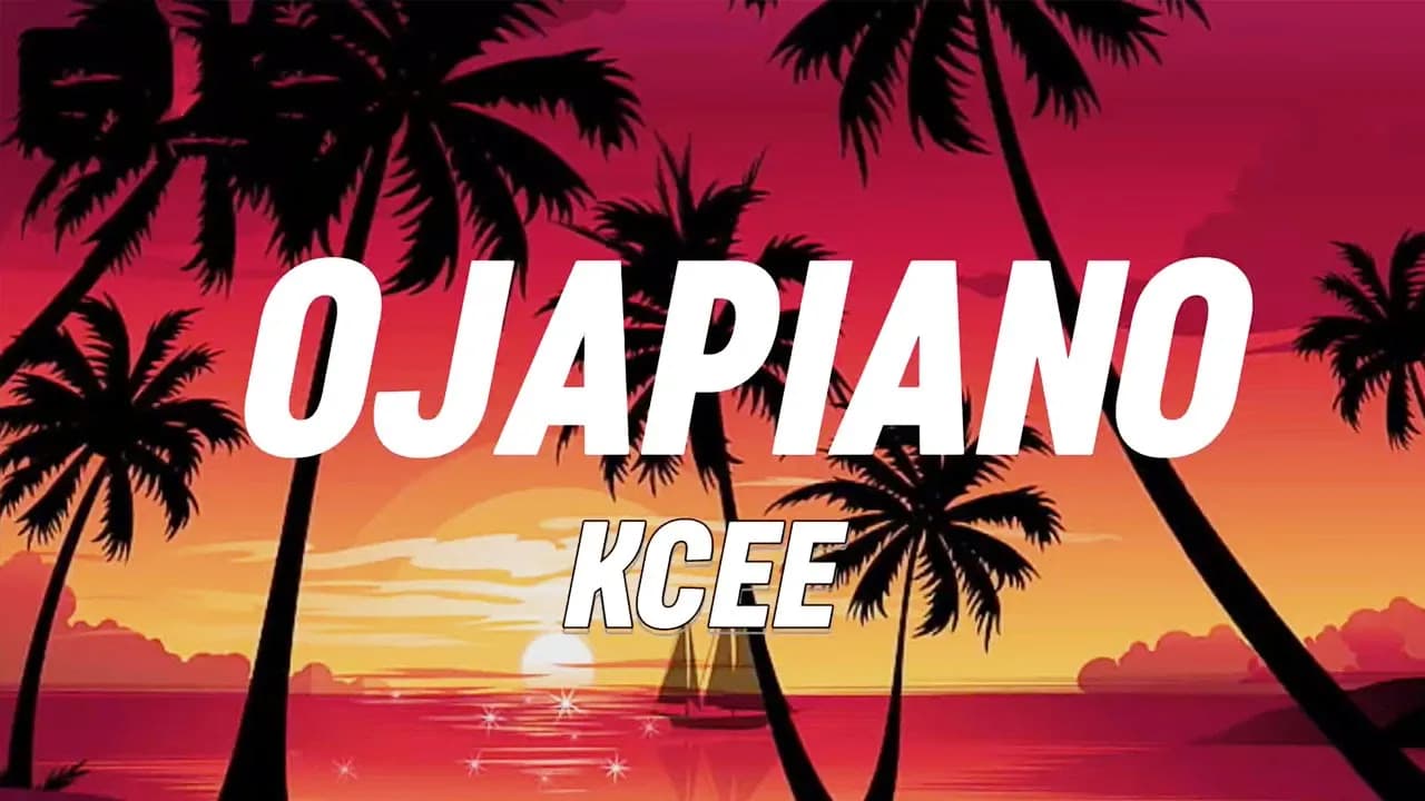 KCEE - OJAPIANO (Lyrics)