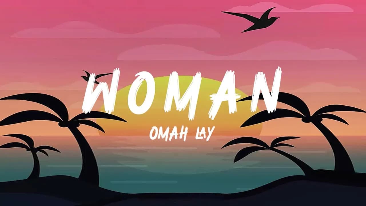Omah Lay - Woman (Lyrics)??