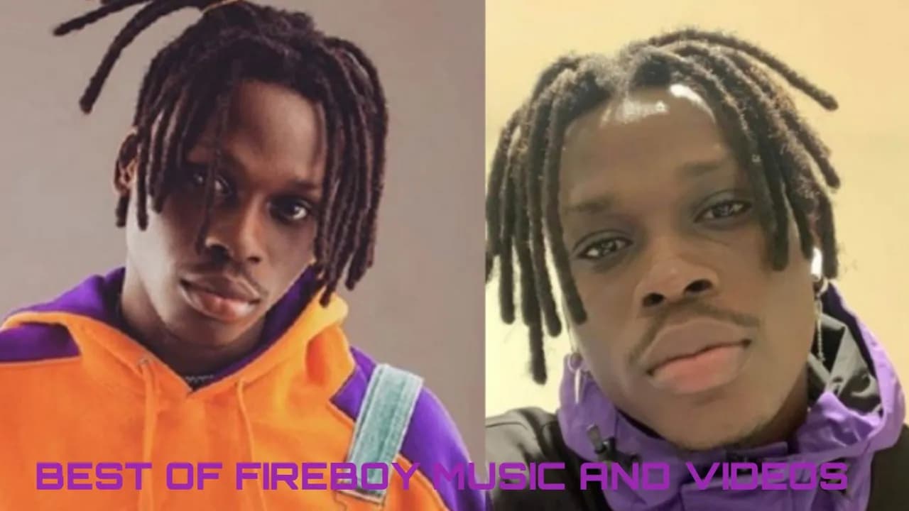 BEST OF FIREBOY DML MUSIC AND VIDEO MIX