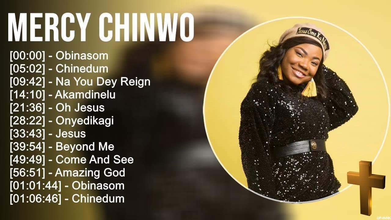 M e r c y C h i n w o 2023 MIX ~ Top 10 Best Songs ~ Greatest Hits ~ Full Album