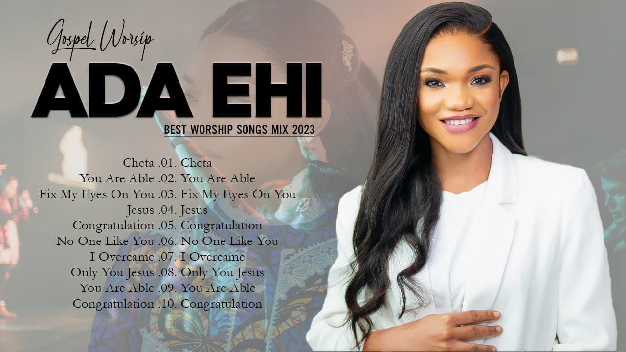 Best of Ada Ehi Worship Mix 2023 | Ada Ehi 2023 | Mixtape Ada Ehi Songs