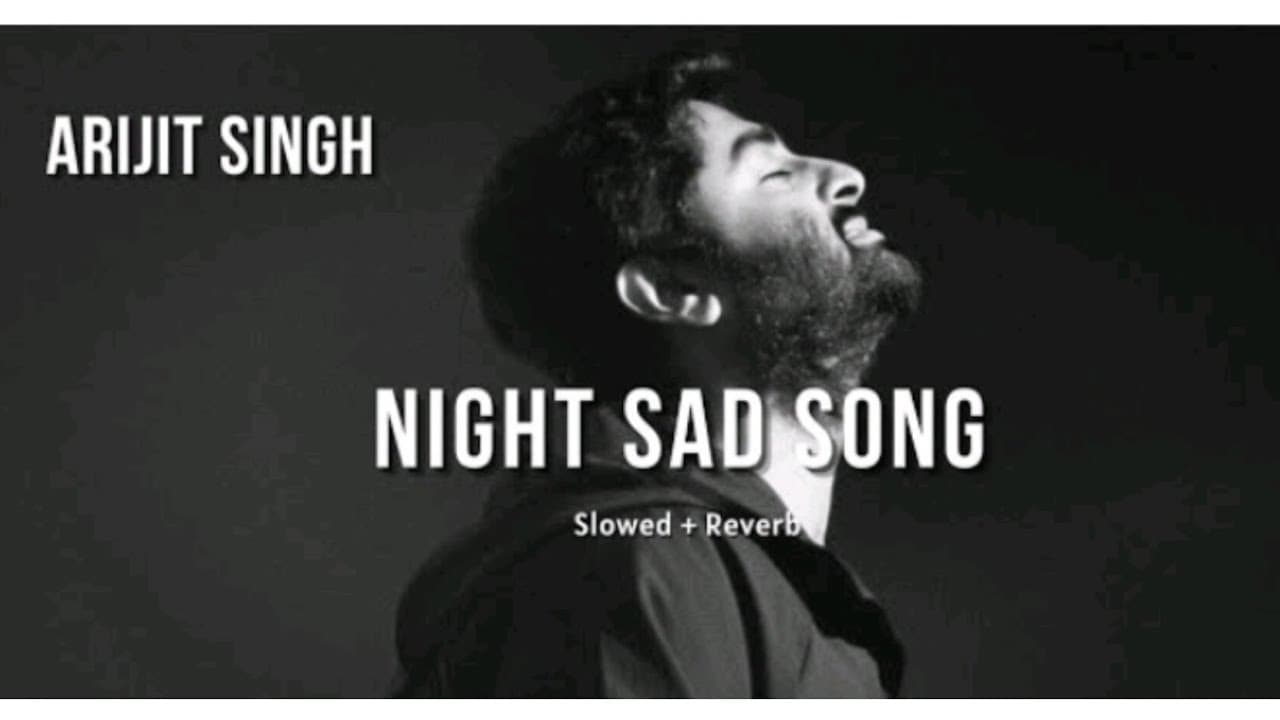 very sad song ( slowed and reverb ) night sad song π Hindi lofi song { Arijit Singh } music studio