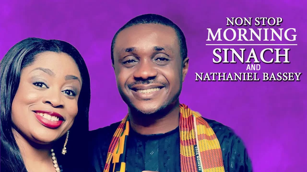 Non Stop Morning Devotion Worship Songs -Nathaniel Bassey and Sinach