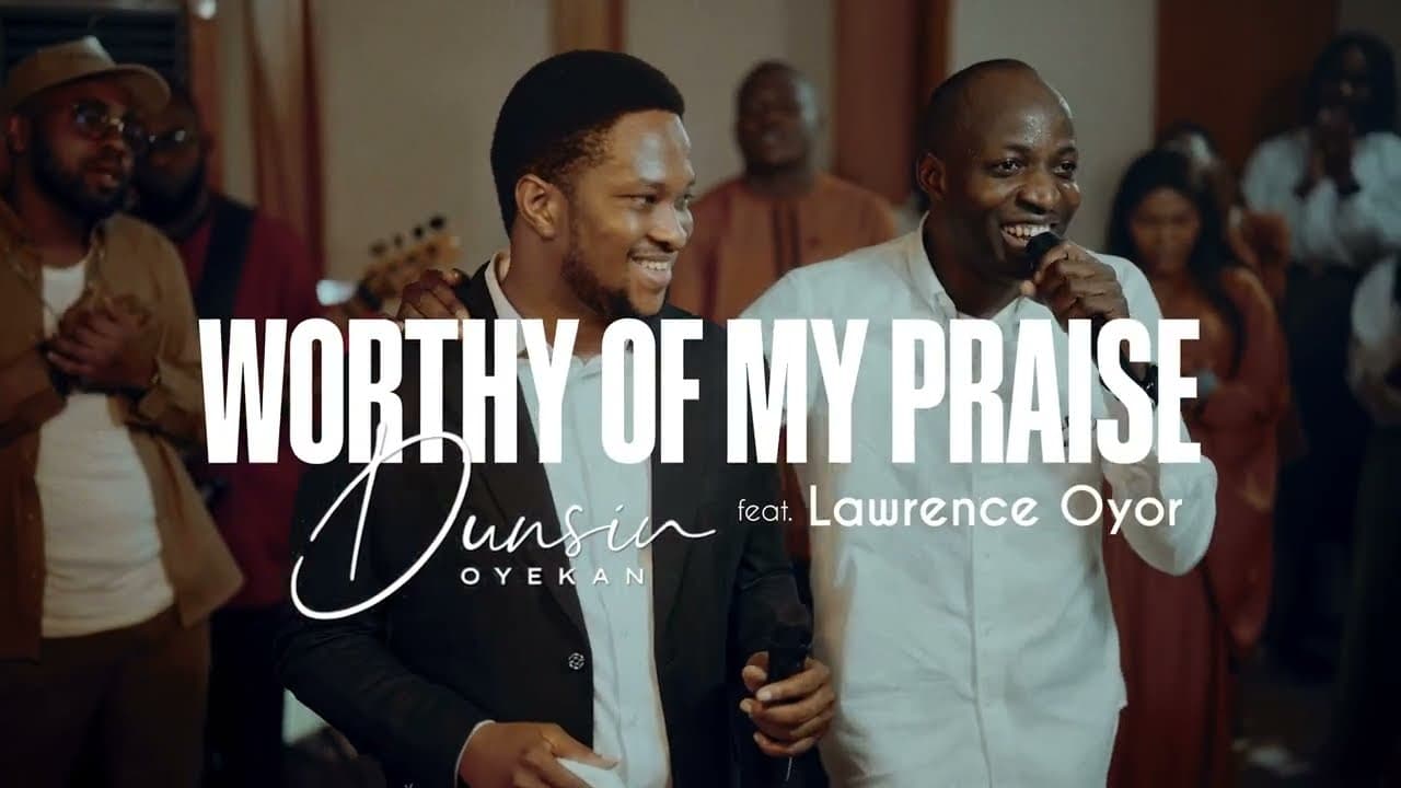 Worthy Of My Praise - Dunsin Oyekan ft @LawrenceOyor #dunsinoyekan #worship #thegreatcommission