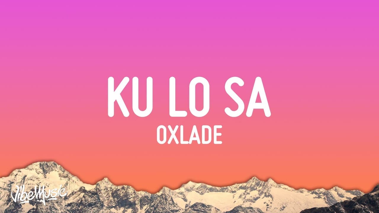 Oxlade - KU LO SA (Lyrics)