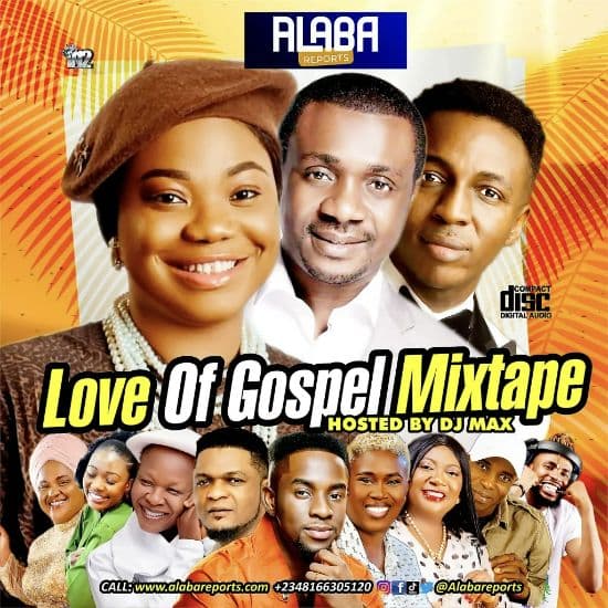 LOVE OF GOSPEL MIXTAPE BY ALABAREPORTS PROMOTION FT DJ MAX A.K.A KING OF DJS