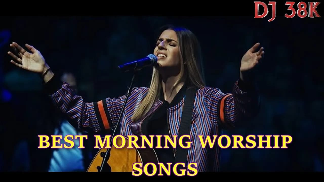BEST MORNING UPLIFTING WORSHIP SONGS - DJ 38K | HILLSONG | ELEVATION WORSHIP | NATHANIEL BASSEY