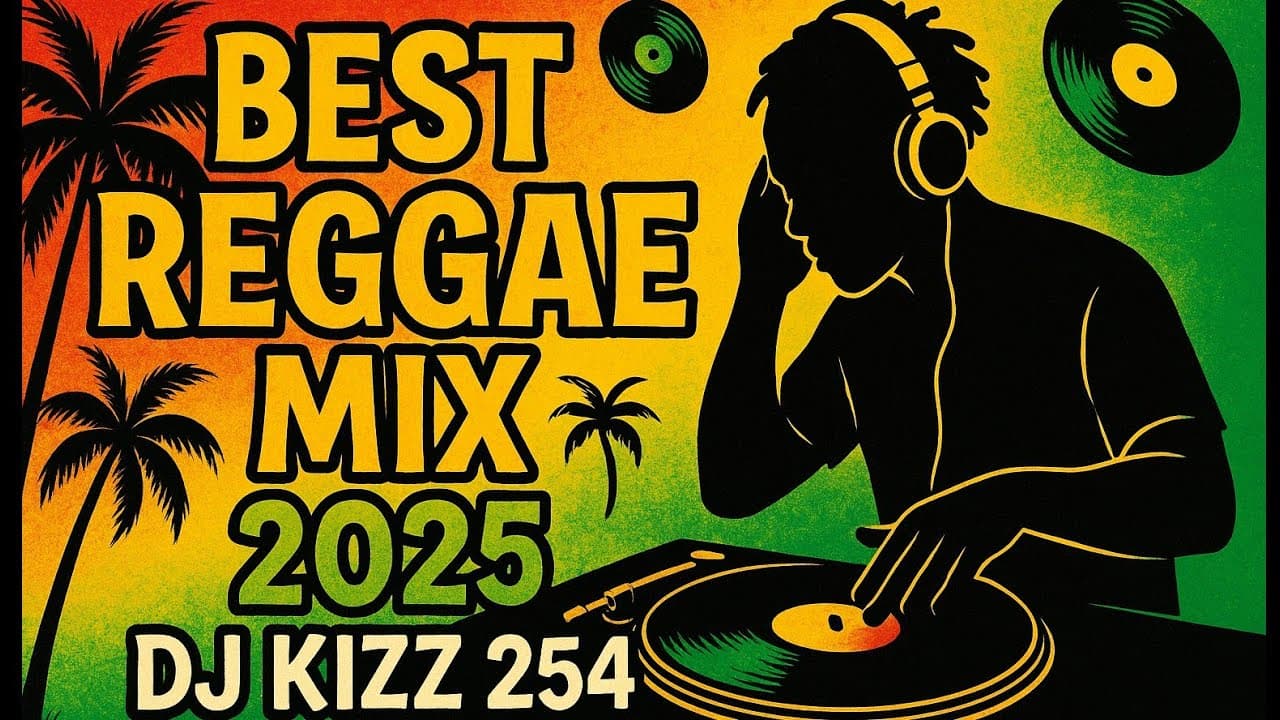 BEST REGGAE MIX 2025 | DJ KIZZ 254