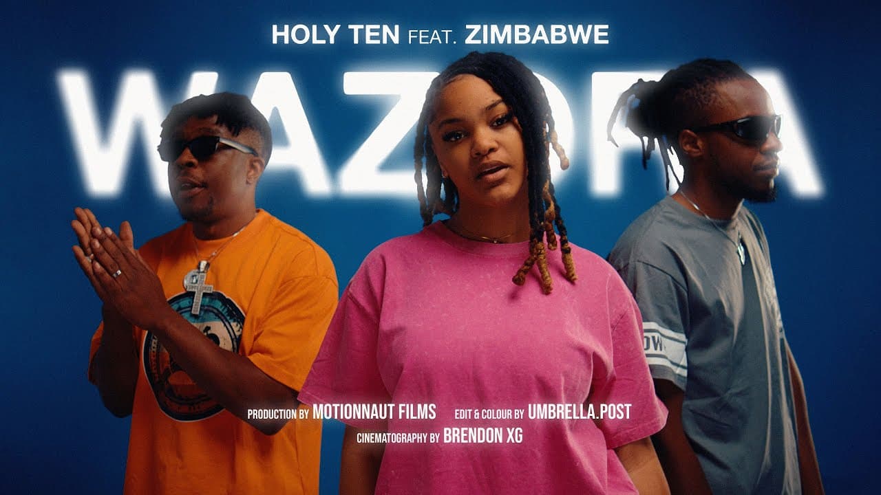 Holy Ten - Wazora (Official Video) ft. Zimbabwe