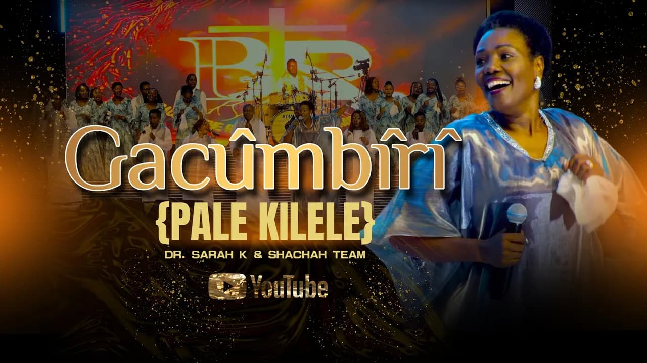 GACUMBIRI {Pale Kilele} - Dr Sarah K & Shachah Team {LIVE VIDEO}