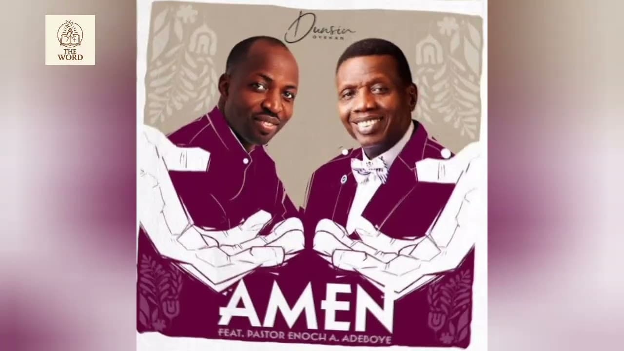 AMEN Dunsin Oyekan ft Papa Enoch A Adeboye