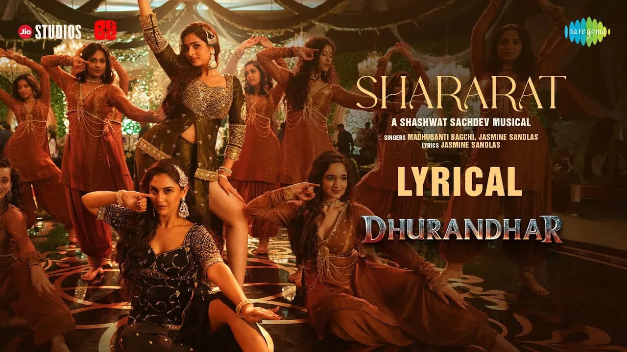 Shararat - Lyrical | Dhurandhar | Ranveer Singh, Shashwat S, Jasmine, Madhubanti, Ayesha, Krystle