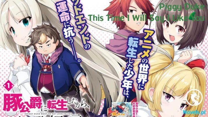 Because I’ve Been Reincarnated as the Piggy Duke, This Time I Will Say I Like You