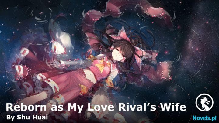 Reborn as My Love Rival’s Wife