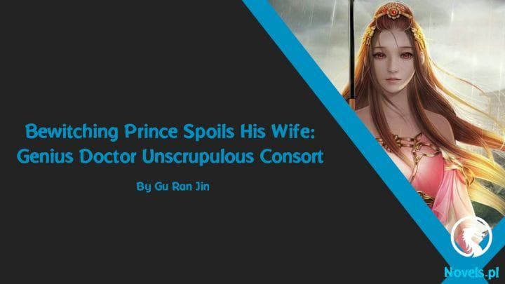 Bewitching Prince Spoils His Wife: Genius Doctor Unscrupulous Consort