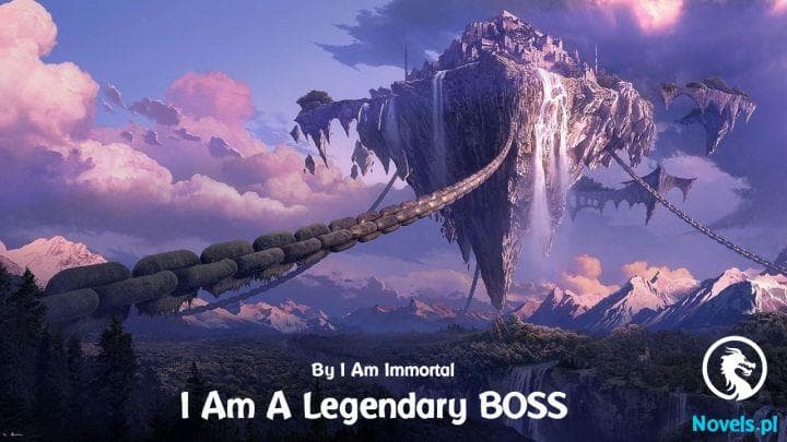 I Am A Legendary BOSS