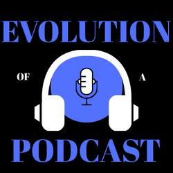 Evolution of a Podcast