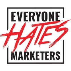 Everyone Hates Marketers