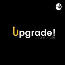 Upgrade in a Minute