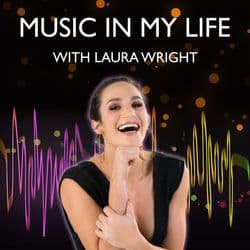 Music In My Life with Laura Wright