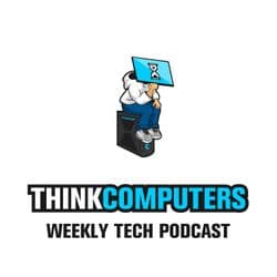 ThinkComputers Weekly Tech Podcast