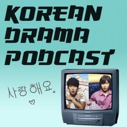 Korean Drama Podcast