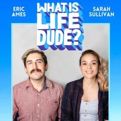 What is Life, Dude?