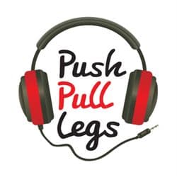 Push Pull Legs Podcast