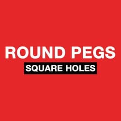 Round Pegs Square Holes Podcast