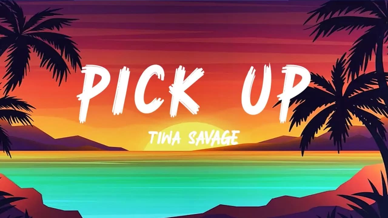 Tiwa Savage - Pick Up (Lyrics)