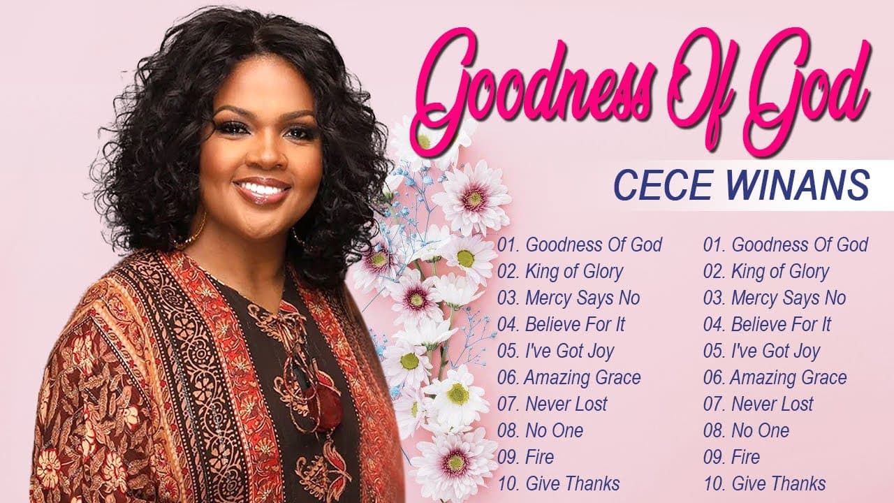 Listen to GOODNESS OF GOD Cece Winans || Cece Winans Greatest Hits Full Album | Worshiper in me