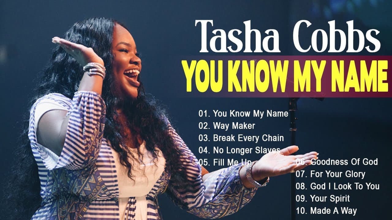 YOU KNOW MY NAME - TASHA COBBS || TOP SONGS OF TASHA COBBS
