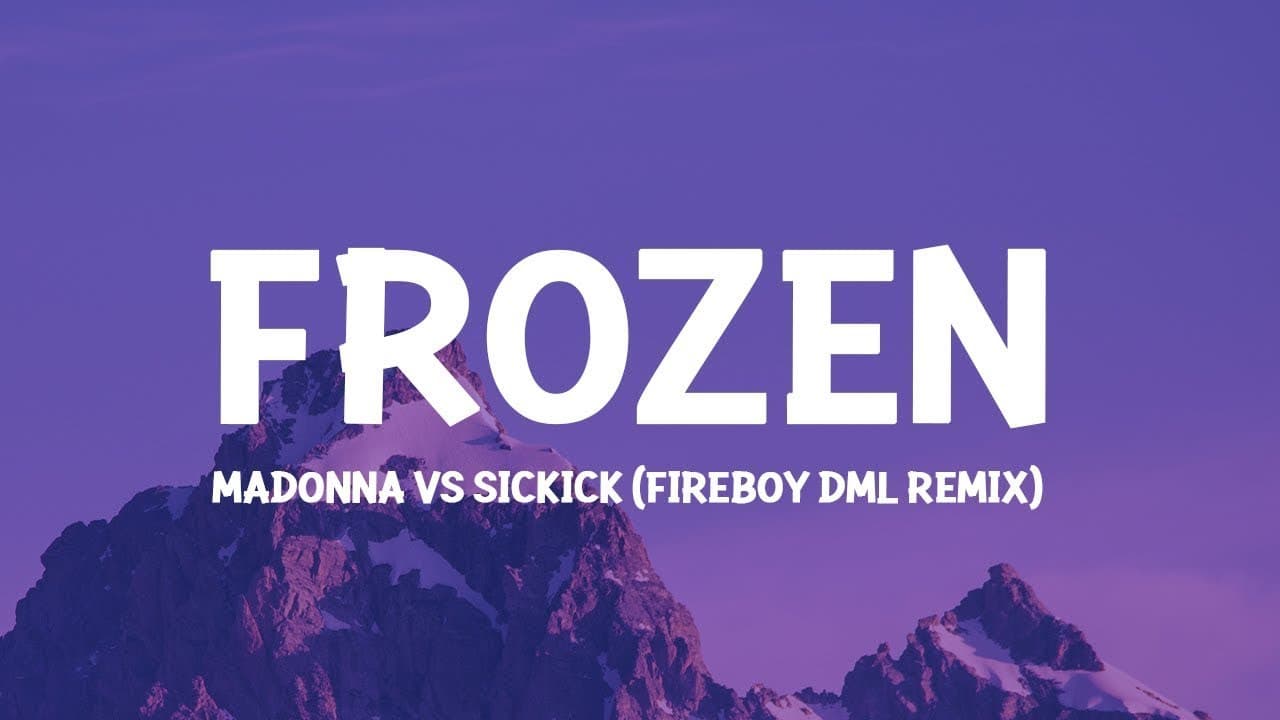 Madonna & Sickick - Frozen (Fireboy DML Remix) (Lyrics) / 25 Min