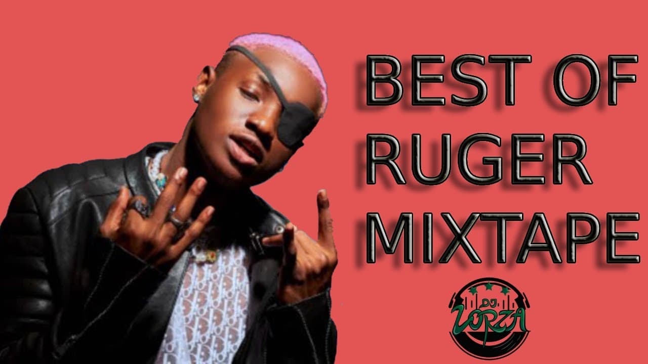 BEST OF RUGER MIXTAPE 2022 - RUGER GREATEST HITS NONSTOP MIX(GIRLFRIEND,DIOR,WEWE,SNAPCHART)