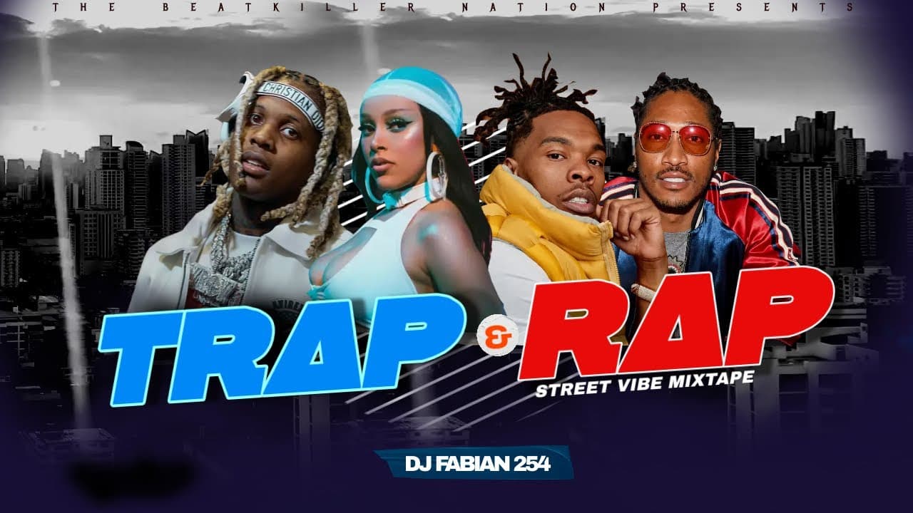 BEST | TRAP | RAP VIDEO MIX 2023 STREET VIBE MIXTAPE (DJ FABIAN 254) FT. LIL BABY,FUTURE,LIL DURK