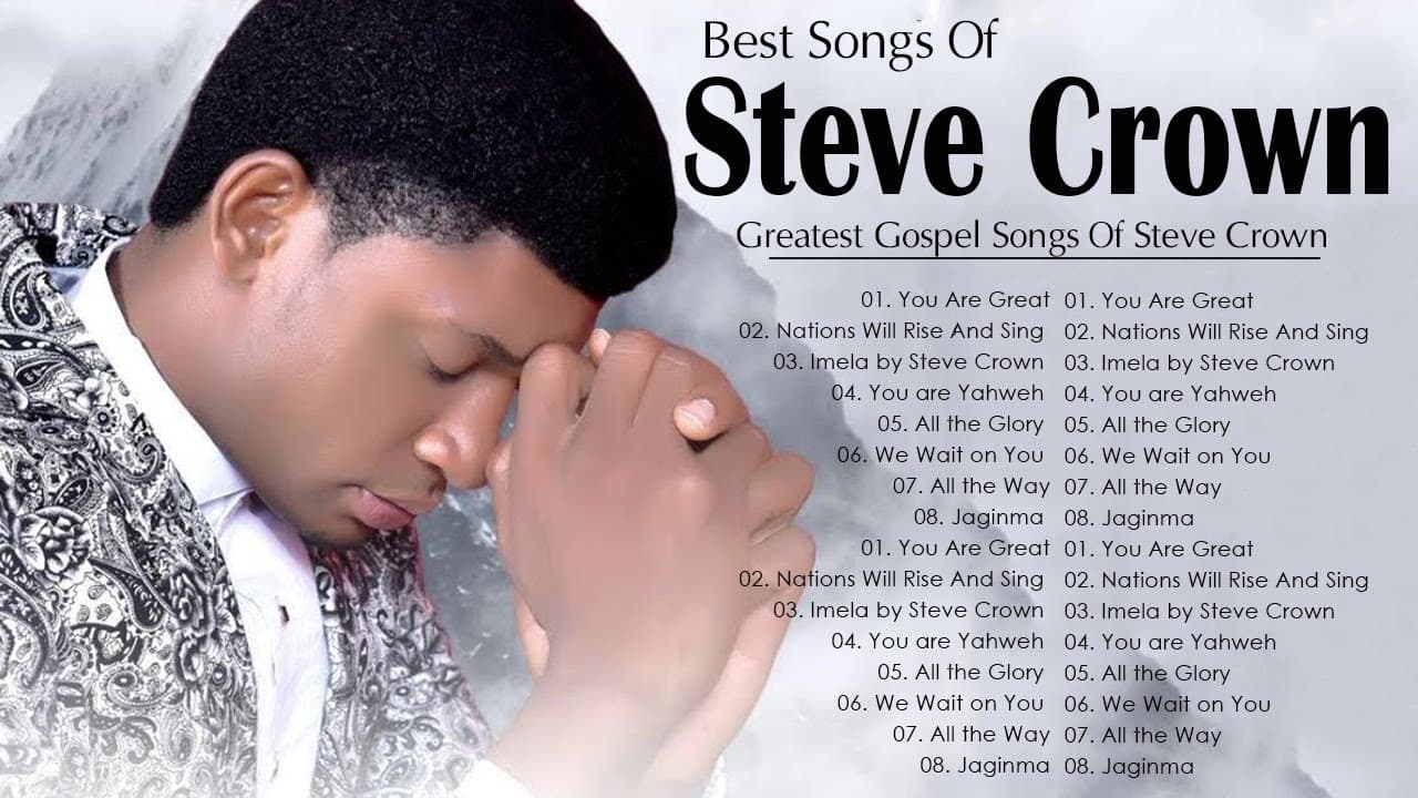 Top Steve Crown South African Gospel Songs 2022 || Greatest Steve Crown Gospel Music Playlist 2022