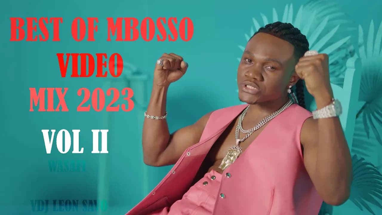 BEST OF MBOSSO VIDEO MIX 2023 - VDJ LEON SAVO [BONGO VIDEO MIX] AMEPOTEA, HUYU HAPA, @Mbossokhan MIX