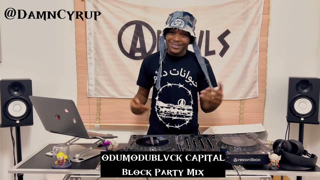 ODUMODUBLVCK @odumodublvck  CAPITAL BLOCK PARTY MIX DJ Cyrup