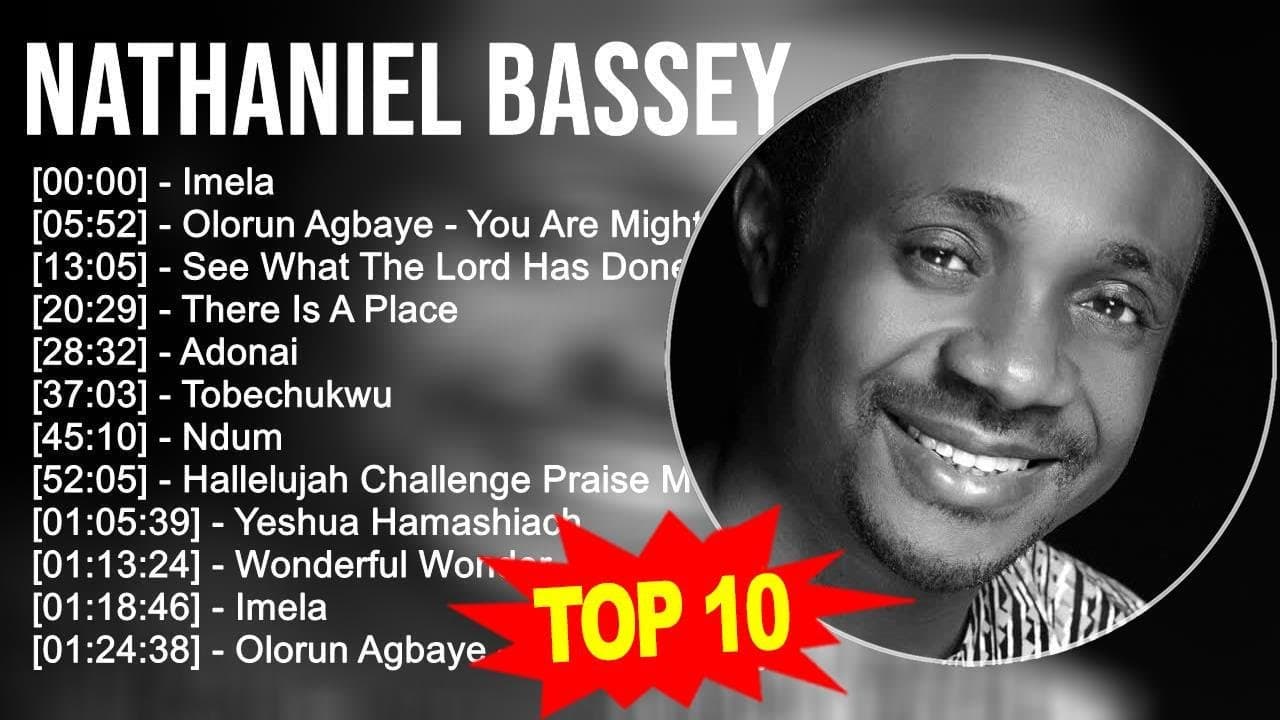 Nathaniel Bassey 2023 MIX - Top 10 Best Songs