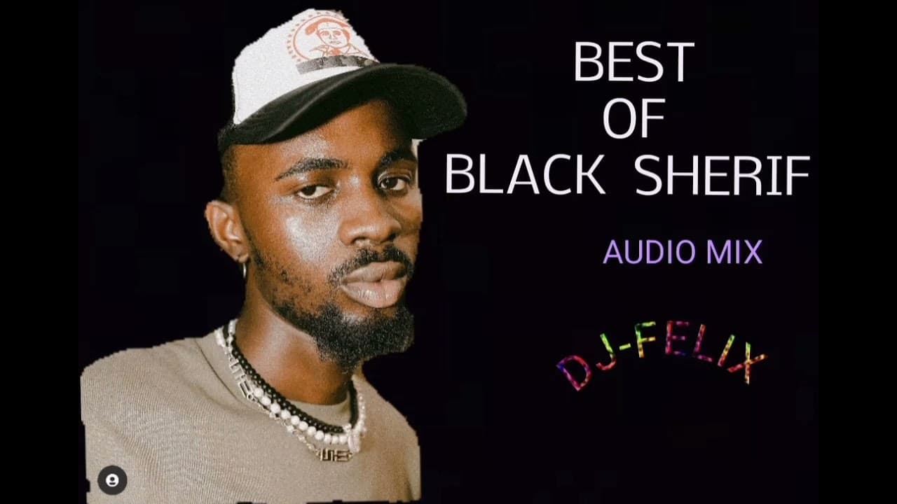 BLACK SHERIF  MIX 2022 DJ-FELIX
