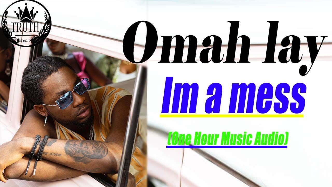 Omah Lay - i'm a mess ( 1 Hour )