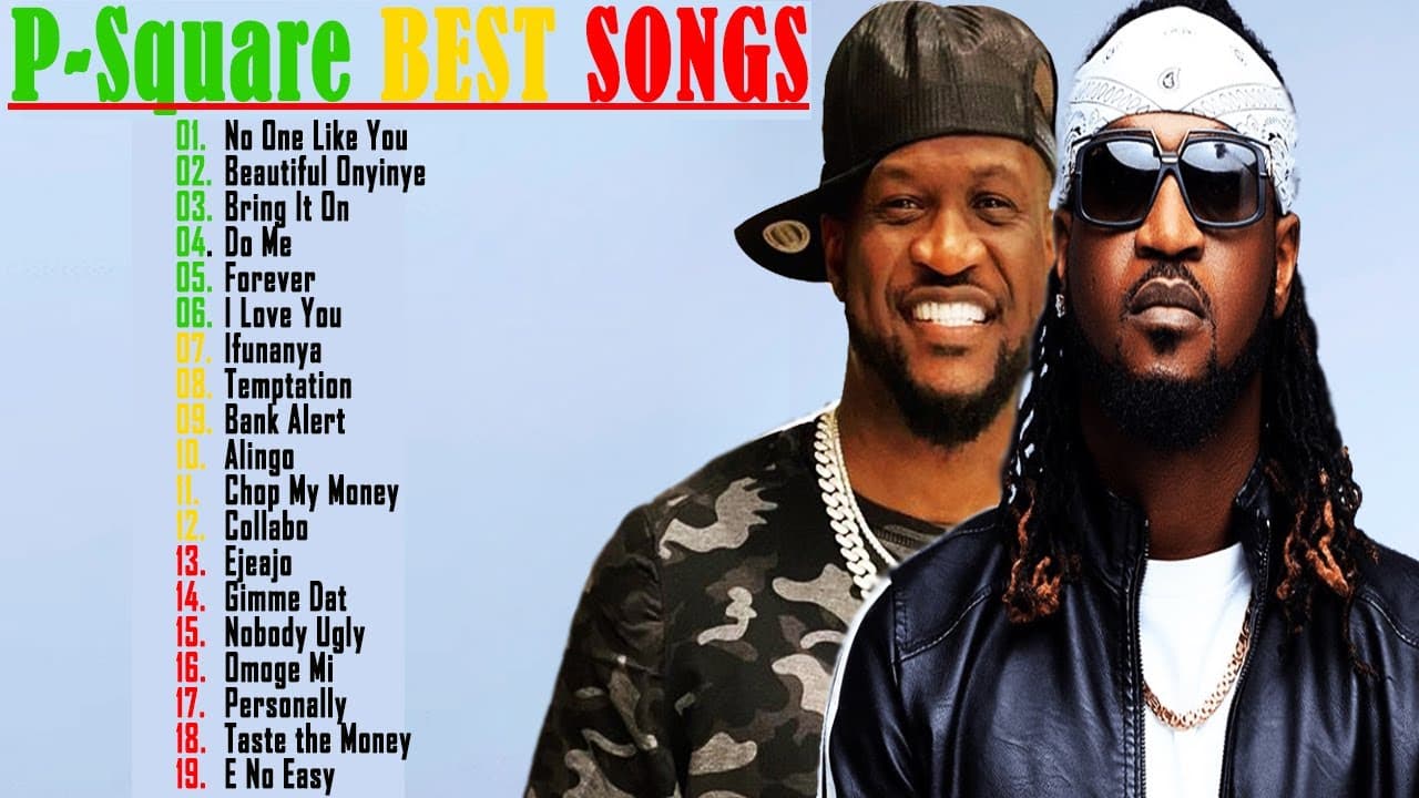 P-Square Greatest Hits Full Album 2022 ( P-Square Best Songs Playlist 2022 ) Best Songs Collection
