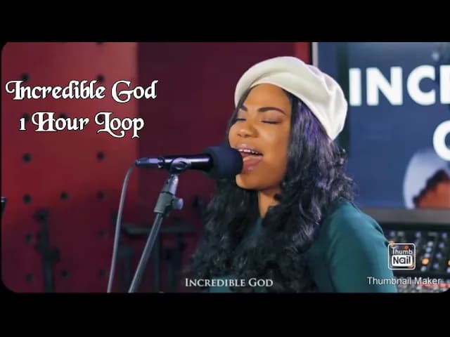 Mercy Chinwo : Incredible God  1 Hour Loop