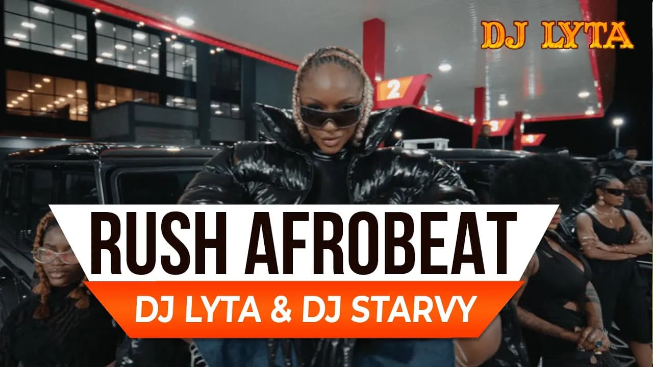 DJ LYTA - RUSH AFROBEAT MIX | DJ STARVY,AYRA STARR,REMA,RUGER, BURNA BOY,MAGIXX,KIZZ DANIEL,OMAH LAY