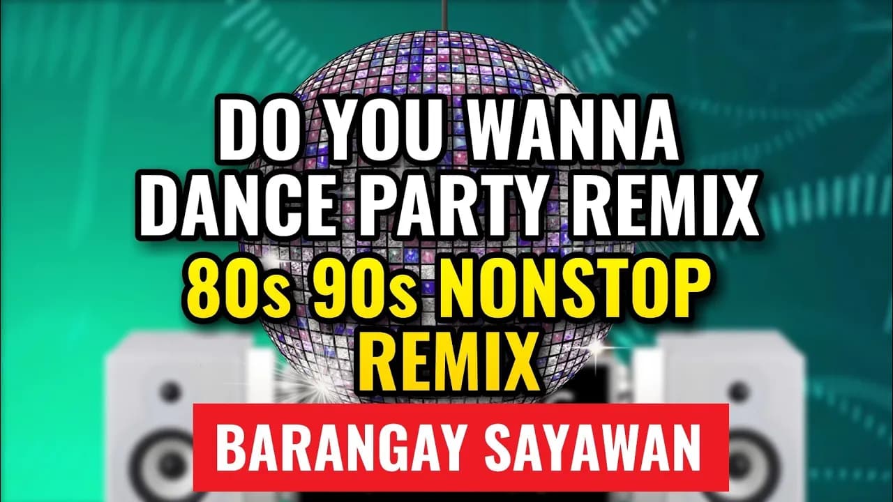 DO YOU WANNA DANCE PARTY NONSTOP REMIX | BEST OF DISCO 80S 90S NONSTOP