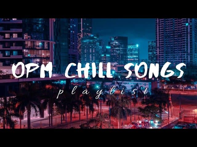 filipino OPM chill songs│