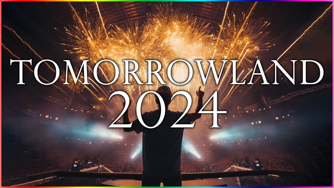 TOMORROWLAND 2024 | The Best Electronic Music 2024 | The Newest - Electronica Mix 2024