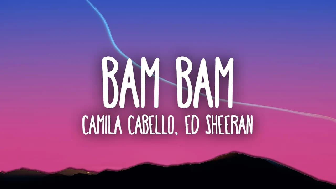Camila Cabello - Bam Bam ft. Ed Sheeran