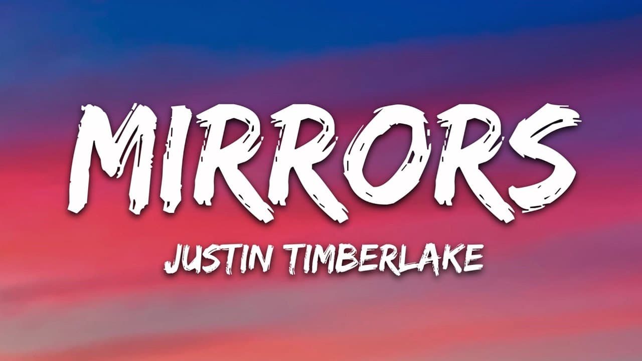 Justin Timberlake - Mirrors (Lyrics)